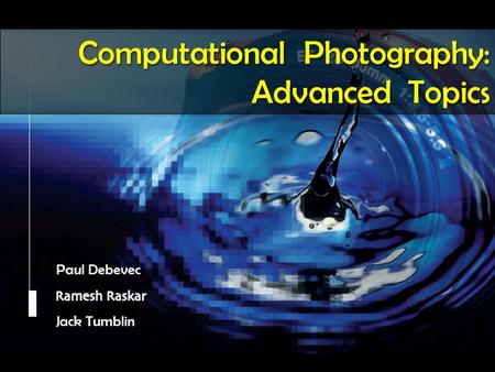 Computational Photography: Advanced Topics