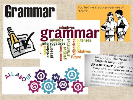 Grammar and CI “CI looks fun, but how do they learn grammar?” “CI teaching is great for speaking and listening, but not for grammar.” “I like grammar.