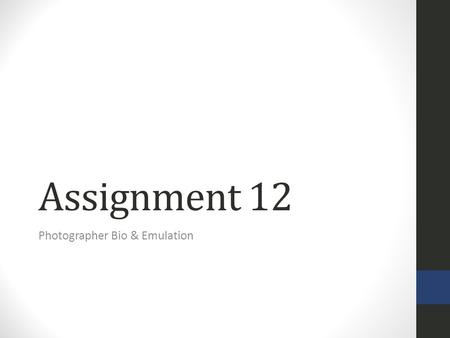 Assignment 12 Photographer Bio & Emulation. Robert Doisneau Bio: Born in 1922 in Gentilly, Paris Grow up in a normal middle class family Learns engraving.