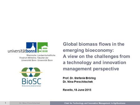 Global biomass flows in the emerging bioeconomy: A view on the challenges from a technology and innovation management perspective Prof. Dr.