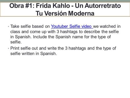 Obra #1: Frida Kahlo - Un Autorretrato Tu Versión Moderna Take selfie based on Youtuber Selfie video we watched in class and come up with 3 hashtags to.