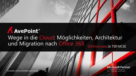 Accessible content is available upon request. Wege in die Cloud: Möglichkeiten, Architektur und Migration nach Office Sr. TSP, MCSE.