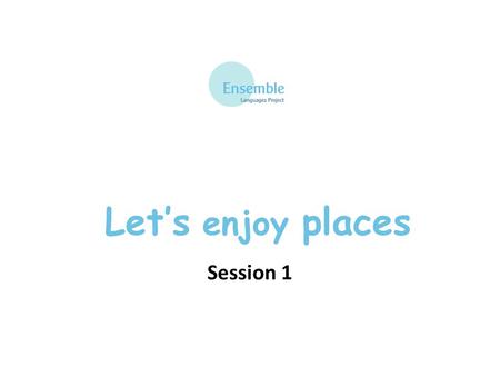 Let’s enjoy places Session 1. Let’s Enjoy Places – Session 1 bienvenue en Martinique – welcome to Martinique voilà – there is/are Voici – here is/are.