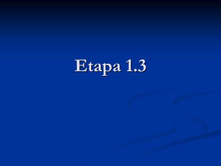 Etapa 1.3. El Periódico El titular El titular El artículo El artículo El editor El editor El autor El autor Las fotos Las fotos Las noticias Las noticias.