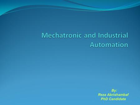 Mechatronic : is a multidisciplinary engineering system design is a combination of: Mechanical engineering Electronic engineering Computer engineering.