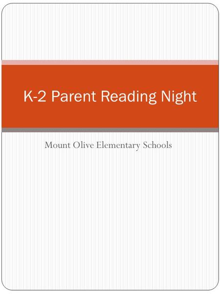 Mount Olive Elementary Schools K-2 Parent Reading Night.