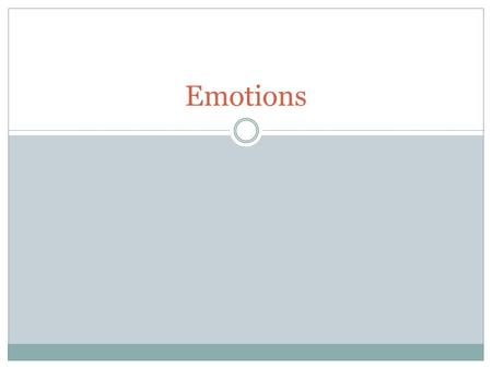 Emotions. Purpose and Objectives The purpose of this lesson is to provide students with an introduction to some of the most common emotions (in the TL)