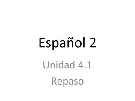 Español 2 Unidad 4.1 Repaso. Translate la guerra.