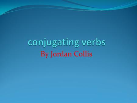 By Jordan Collis. Les verbs manger = to eat Ècouter = to listen Travailler = to work Quitter = to leave Aimer = to like Jouer =to play Danser = to dance.