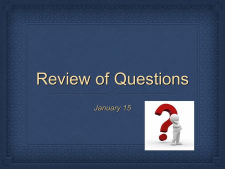 Review of Questions January 15. OUR PRAYER: Notre père qui est aux cieux que ton nom soit sanctifié que ta reigne vienne que ta volonté soit faite sur.