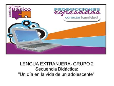 LENGUA EXTRANJERA- GRUPO 2 Secuencia Didáctica: