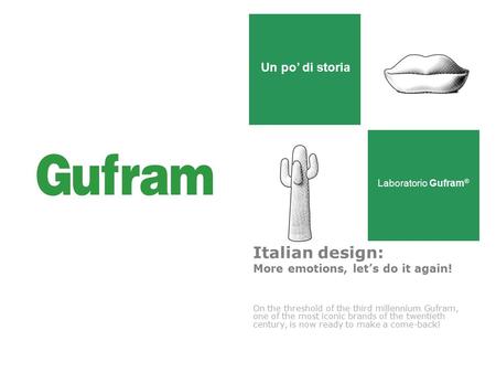 Italian design: More emotions, let’s do it again! On the threshold of the third millennium Gufram, one of the most iconic brands of the twentieth century,