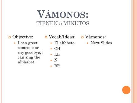 Vámonos: TIENEN 5 MINUTOS