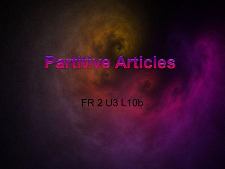 FR 2 U3 L10b. What are articles? What is a definite article? What is an indefinite article? Can you leave out articles in French? In English?