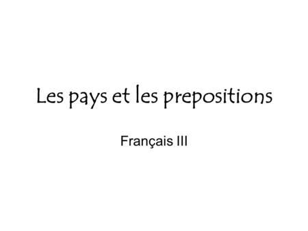 Les pays et les prepositions