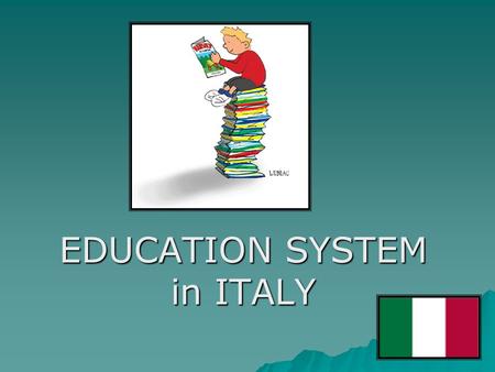 EDUCATION SYSTEM in ITALY.  The school year usually starts towards the middle of September and finishes towards the middle of June.  There are about.