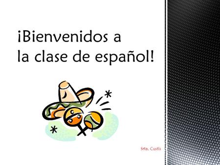 Srta. Custis. Let’s brainstorm! Warm-up: Why take Spanish? On your warm-up sheet: -Write your name -Write the date (9/2/2014) -In English, list 5 reasons.