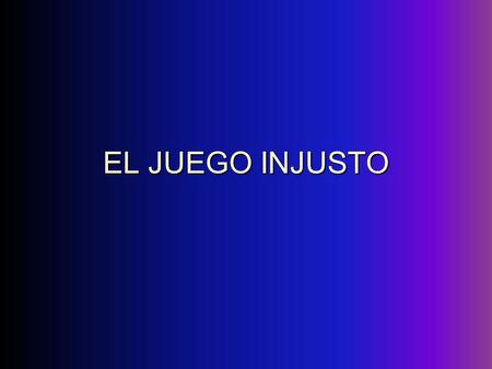 EL JUEGO INJUSTO. 1. T / F – curanderismo means taking herbs and relying solely on natural methods of healing 2. T / F – the most important thing in the.