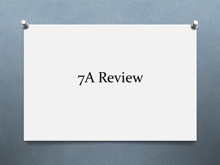 7A Review.