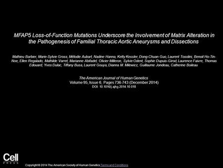 MFAP5 Loss-of-Function Mutations Underscore the Involvement of Matrix Alteration in the Pathogenesis of Familial Thoracic Aortic Aneurysms and Dissections.