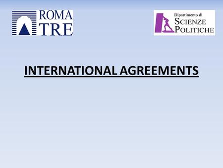 INTERNATIONAL AGREEMENTS. GERMANY: Freie Universitat Berlin; University of Erfurt; Friedrich Schiller Universitat Jena; Technische Universitat Dresden;