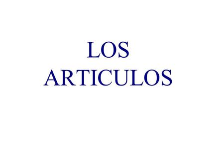 LOS ARTICULOS.