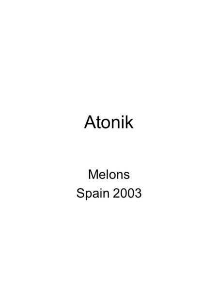 Atonik Melons Spain 2003. Trial localisation This trial has been conducted in Ciudad Real area It has been performed by SITA del Castilla de la Mancha.