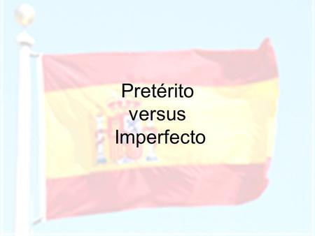 Pretérito versus Imperfecto. Uses for Preterite and Imperfect PreteriteImperfect Ccompleted actions: single actions or series of actions Ffocus on beginning.