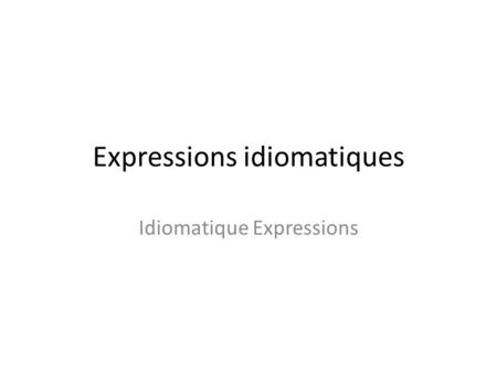 Expressions idiomatiques