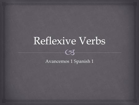 Reflexive Verbs Avancemos 1 Spanish 1.