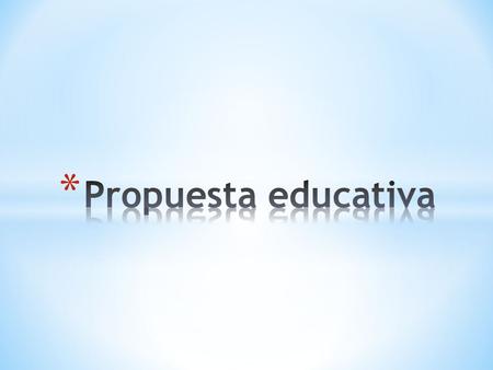 La institución ofrece dentro de su Propuesta Educativa lo siguientes servicios: