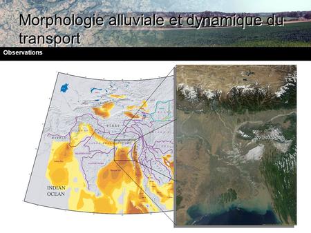 Morphologie alluviale et dynamique du transport Observations.