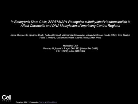 In Embryonic Stem Cells, ZFP57/KAP1 Recognize a Methylated Hexanucleotide to Affect Chromatin and DNA Methylation of Imprinting Control Regions Simon Quenneville,