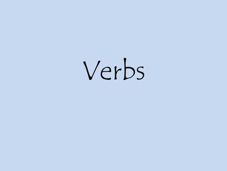 Verbs. I – yoWe – nosotros You - tú He, she, it, you – él, ella, usted They, you - ellos, ellas, ustedes Verbs Verbs change spelling depending on who.