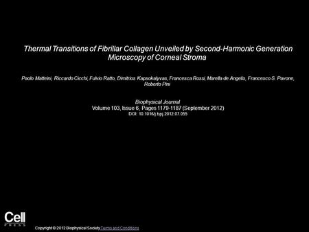 Thermal Transitions of Fibrillar Collagen Unveiled by Second-Harmonic Generation Microscopy of Corneal Stroma Paolo Matteini, Riccardo Cicchi, Fulvio Ratto,