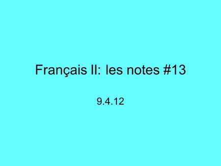 Français II: les notes #13 9.4.12. L’imparfait This tense takes place in the past, like the passé composé does It can mean “used to” or “was” and the.