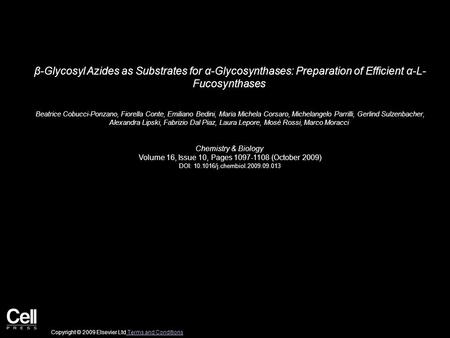 Β-Glycosyl Azides as Substrates for α-Glycosynthases: Preparation of Efficient α-L- Fucosynthases Beatrice Cobucci-Ponzano, Fiorella Conte, Emiliano Bedini,