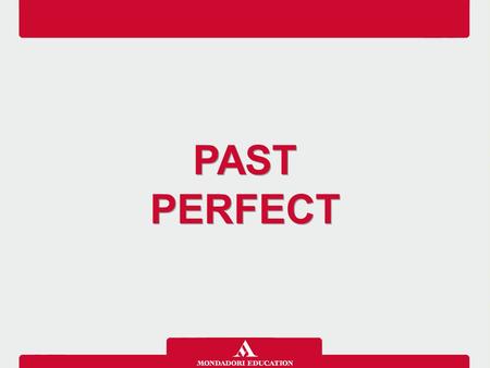 PAST PERFECT. Il Past perfect si usa per descrivere azioni passate antecedenti ad altre avvenute sempre nel passato. Esprime quindi un’azione anteriore.