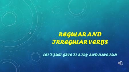 REGULAR AND IRREGULAR VERBS REGULAR VERBS ED  Regular verbs ending in a silent e take /-d/ in the simple past : Example: close=closed VOWEL + Y  Regular.