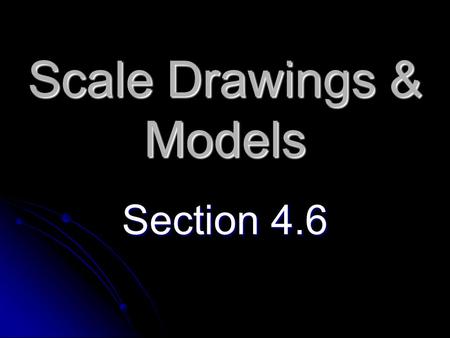 Scale Drawings & Models