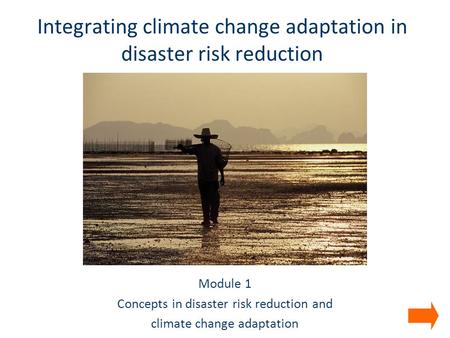 Integrating climate change adaptation in disaster risk reduction