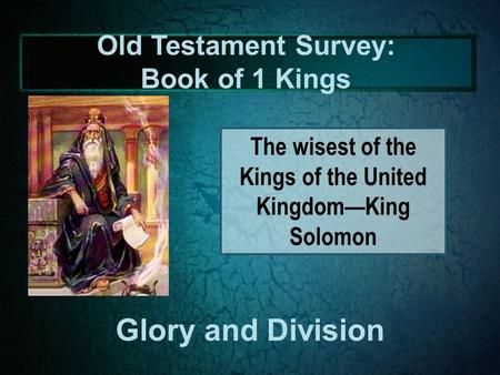 Old Testament Survey: Book of 1 Kings