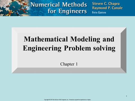 Copyright © 2006 The McGraw-Hill Companies, Inc. Permission required for reproduction or display. 1 Mathematical Modeling and Engineering Problem solving.