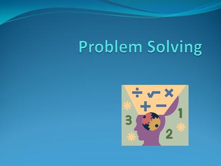 Problem Solving.