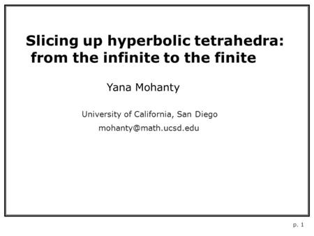 Slicing up hyperbolic tetrahedra: from the infinite to the finite