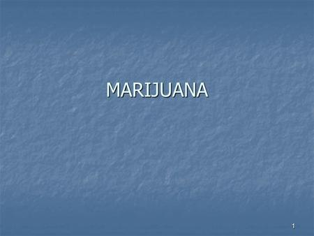 1 MARIJUANA. 2 What is Marijuana???? A mixture of the dried and shredded leaves, stems, and flowers of the hemp plant. Marijuana has a chemical in it.