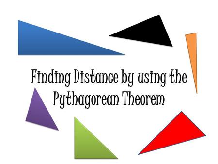 Finding Distance by using the Pythagorean Theorem