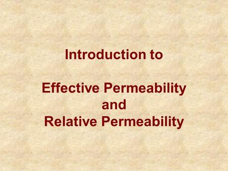 Introduction to Effective Permeability and Relative Permeability