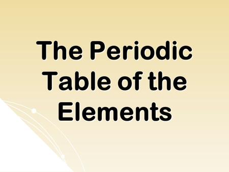 The Periodic Table of the Elements