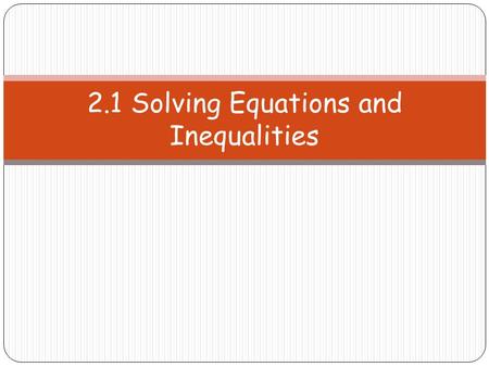 2.1 Solving Equations and Inequalities. The local phone company charges $12.95 a month for the first 200 of air time, plus $0.07 for each additional minute.